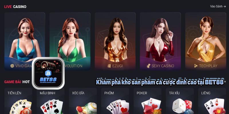 BET88 - Link Vào Nhà Cái Uy Tín #1 Châu Á | Tặng 100K 2 Khám phá kho sản phẩm cá cược đỉnh cao tại BET88